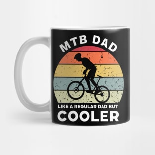 MTB Dad Like a Regular Dad but Cooler Mug